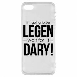 Чехол для iPhone5/5S/SE It's going to be LEGEN wait for it DARY! - PrintSalon