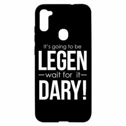 Чехол для Samsung A11/M11 It's going to be LEGEN wait for it DARY! - PrintSalon