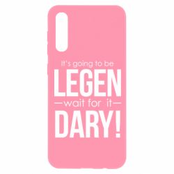 Чехол для Samsung A50 It's going to be LEGEN wait for it DARY! - PrintSalon