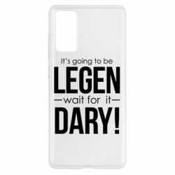 Чехол для Samsung S20 FE It's going to be LEGEN wait for it DARY! - PrintSalon