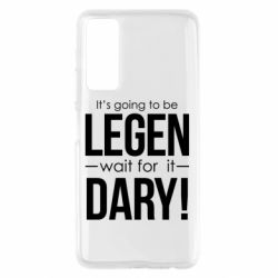 Чехол для Huawei P Smart 2021 It's going to be LEGEN wait for it DARY! - PrintSalon