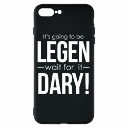 Чехол для iPhone 7 Plus It's going to be LEGEN wait for it DARY! - PrintSalon
