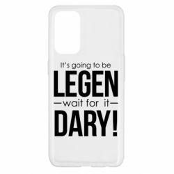 Чехол для Oppo Reno 5 4G It's going to be LEGEN wait for it DARY!