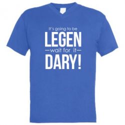 Мужская футболка  с V-образным вырезом It's going to be LEGEN wait for it DARY! - PrintSalon