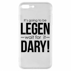 Чехол для iPhone 8 Plus It's going to be LEGEN wait for it DARY! - PrintSalon
