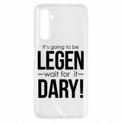 Чехол для Realme 6 It's going to be LEGEN wait for it DARY! - PrintSalon