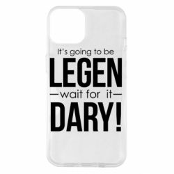 Чехол для iPhone 14 It's going to be LEGEN wait for it DARY! - PrintSalon