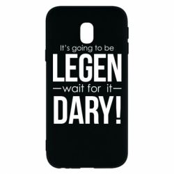 Чехол для Samsung J3 2017 It's going to be LEGEN wait for it DARY! - PrintSalon