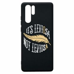 Чехол для Huawei P30 Pro It's leviOsa, not leviosA - PrintSalon
