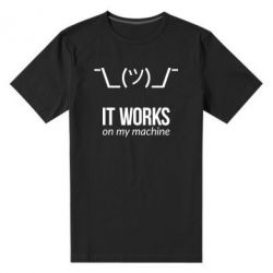 Мужская футболка премиум It works on my machine - PrintSalon