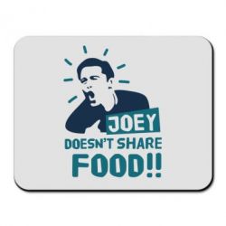 Коврик для мыши Joey doesn't share food! - PrintSalon