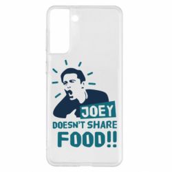 Чехол для Samsung S21+ Joey doesn't share food! - PrintSalon