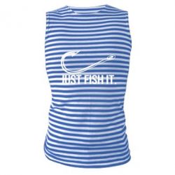 Майка-тельняшка Just Fish It - PrintSalon