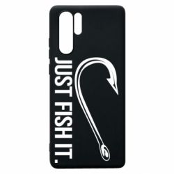Чехол для Huawei P30 Pro Just Fish It