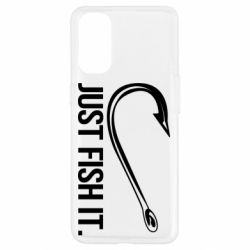 Чехол для Oppo Reno 4 Just Fish It - PrintSalon