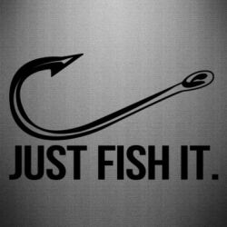 Наклейка Just Fish It