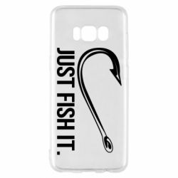 Чехол для Samsung S8 Just Fish It - PrintSalon