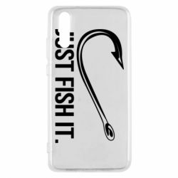 Чехол для Huawei P20 Just Fish It - PrintSalon