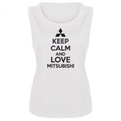 Майка жіноча Keep calm an love mitsubishi - PrintSalon