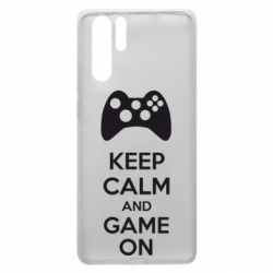 Чехол для Huawei P30 Pro KEEP CALM and GAME ON - PrintSalon