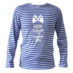 Тельняшка с длинным рукавом KEEP CALM and GAME ON - PrintSalon