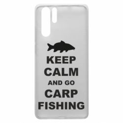 Чехол для Huawei P30 Pro Keep calm and go carp fishing