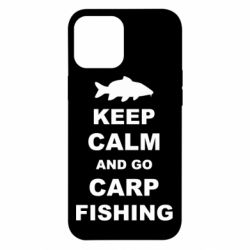 Чехол для iPhone 12 Pro Max Keep calm and go carp fishing - PrintSalon