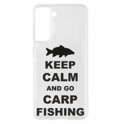 Чехол для Samsung S21 Keep calm and go carp fishing - PrintSalon