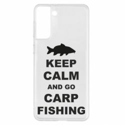Чехол для Samsung S21+ Keep calm and go carp fishing - PrintSalon