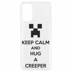 Чехол для Oppo Reno 4 KEEP CALM and HUG A CREEPER - PrintSalon