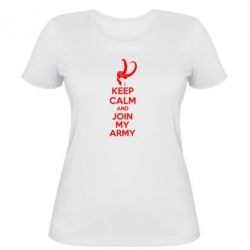 Женская футболка KEEP CALM and JOIN MY ARMY - PrintSalon