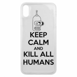 Чохол для iPhone Xs Max KEEP CALM and KILL ALL HUMANS - PrintSalon