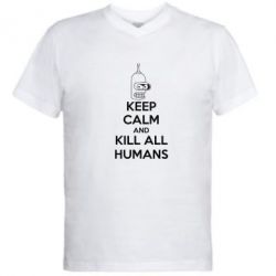 Чоловіча футболка з V-подібним вирізом KEEP CALM and KILL ALL HUMANS - PrintSalon