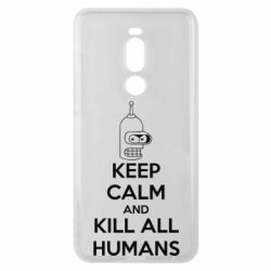 Чохол для Meizu Note 8 KEEP CALM and KILL ALL HUMANS - PrintSalon