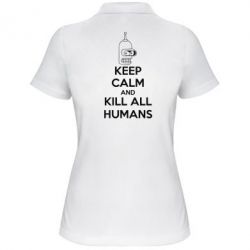 Жіноче поло KEEP CALM and KILL ALL HUMANS-PrintSalon Жіноче поло KEEP CALM and KILL ALL HUMANS