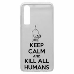 Чохол для Huawei P30 KEEP CALM and KILL ALL HUMANS - PrintSalon