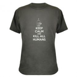 Камуфляжна футболка KEEP CALM and KILL ALL HUMANS - PrintSalon