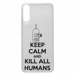 Чохол для Samsung A70 KEEP CALM and KILL ALL HUMANS - PrintSalon