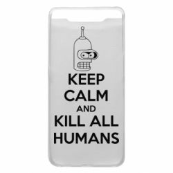 Чохол для Samsung A80 KEEP CALM and KILL ALL HUMANS - PrintSalon