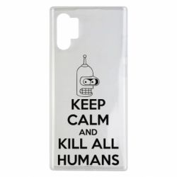 Чохол для Samsung Note 10 Plus KEEP CALM and KILL ALL HUMANS - PrintSalon