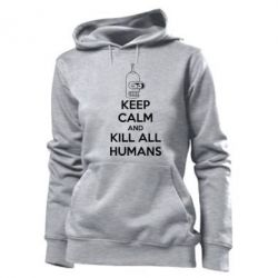 Худі жіноче KEEP CALM and KILL ALL HUMANS - PrintSalon