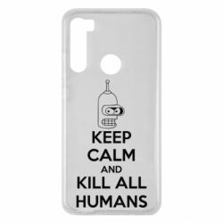 Чохол для Xiaomi Redmi Note 8 KEEP CALM and KILL ALL HUMANS - PrintSalon