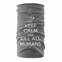 Бандана KEEP CALM and KILL ALL HUMANS - PrintSalon