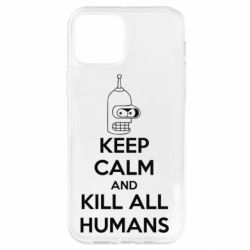 Чохол для iPhone 12 KEEP CALM and KILL ALL HUMANS - PrintSalon