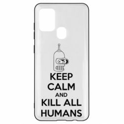 Чохол для Samsung A21s KEEP CALM and KILL ALL HUMANS - PrintSalon