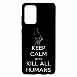 Чохол для Samsung A72 5G KEEP CALM and KILL ALL HUMANS - PrintSalon