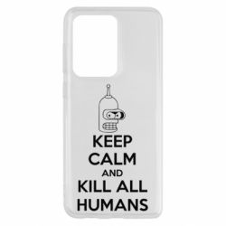 Чохол для Samsung S20 Ultra KEEP CALM and KILL ALL HUMANS - PrintSalon