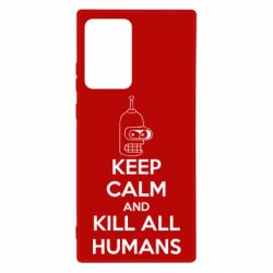 Чохол для Samsung Note 20 Ultra KEEP CALM and KILL ALL HUMANS - PrintSalon