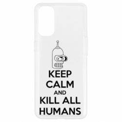 Чохол для Oppo Reno 4KEEP CALM and KILL ALL HUMANS - PrintSalon