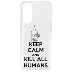 Чохол для Oppo Reno 4 Pro KEEP CALM and KILL ALL HUMANS - PrintSalon